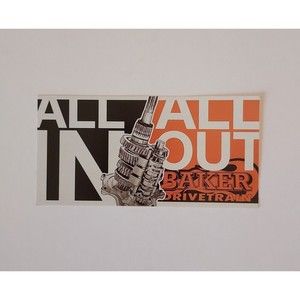 All In All Out Baker Drivetrain Sticker Decal 5.5" X 3"